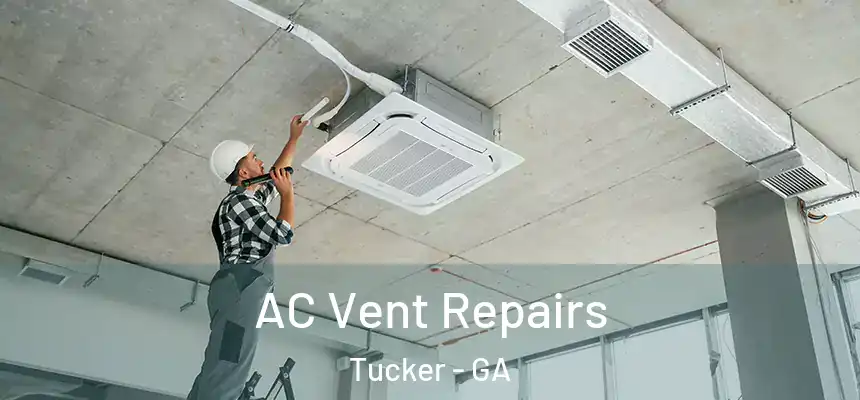 AC Vent Repairs Tucker - GA