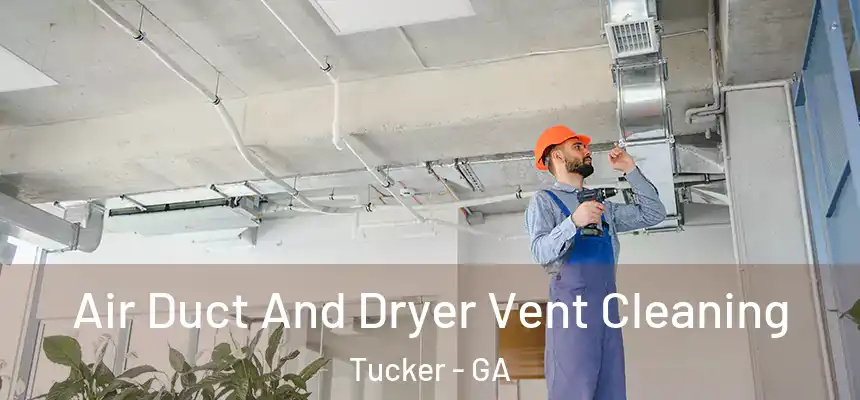 Air Duct And Dryer Vent Cleaning Tucker - GA
