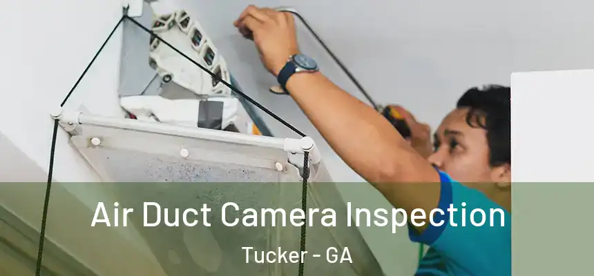 Air Duct Camera Inspection Tucker - GA