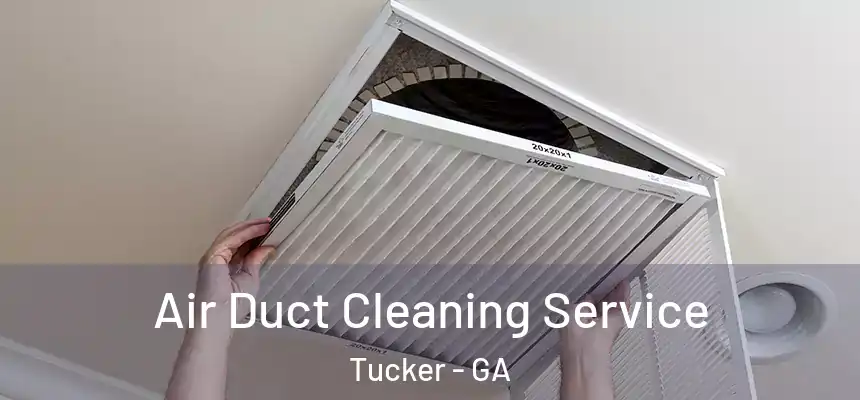 Air Duct Cleaning Service Tucker - GA