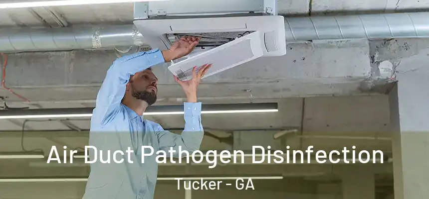 Air Duct Pathogen Disinfection Tucker - GA