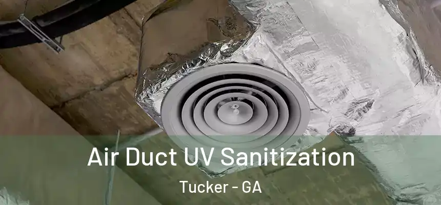  Air Duct UV Sanitization Tucker - GA