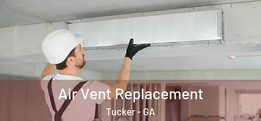 Air Vent Replacement Tucker - GA