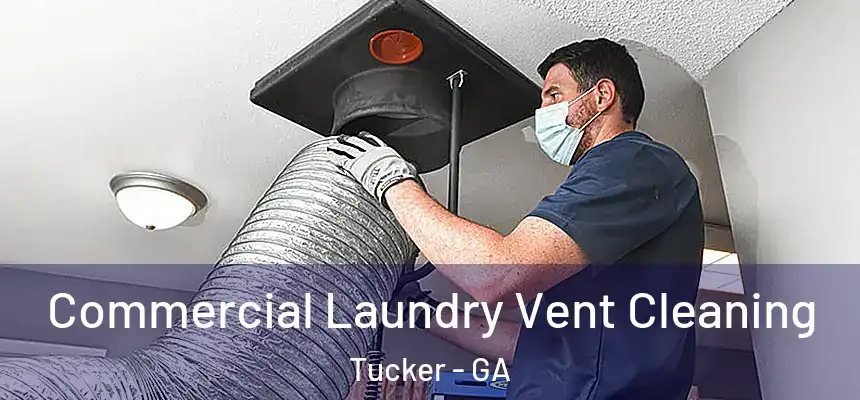  Commercial Laundry Vent Cleaning Tucker - GA