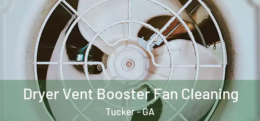 Dryer Vent Booster Fan Cleaning Tucker - GA