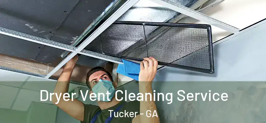  Dryer Vent Cleaning Service Tucker - GA