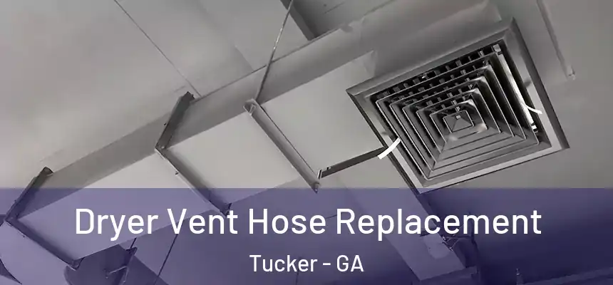 Dryer Vent Hose Replacement Tucker - GA