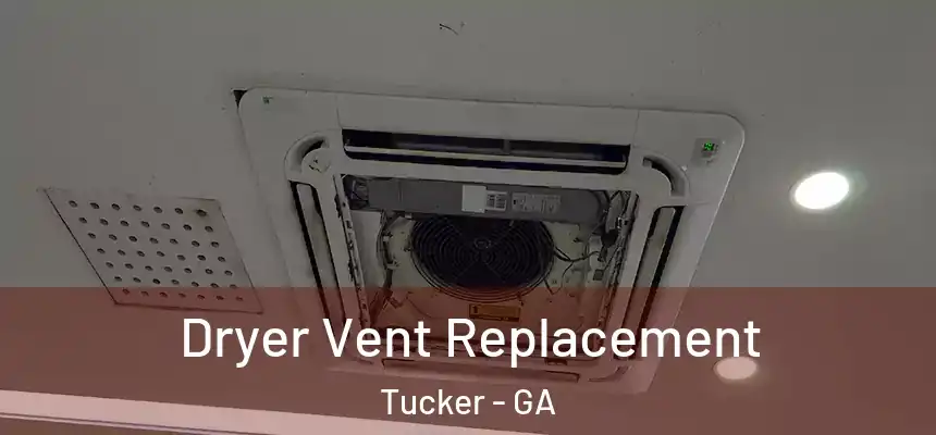 Dryer Vent Replacement Tucker - GA