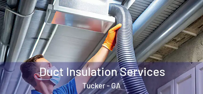 Duct Insulation Services Tucker - GA