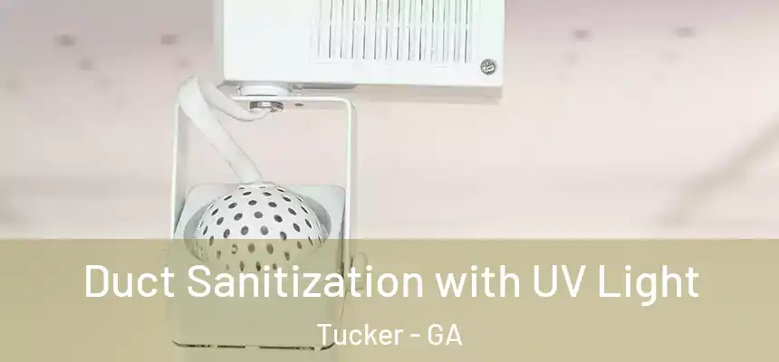 Duct Sanitization with UV Light Tucker - GA