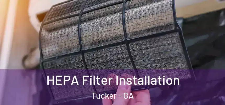 HEPA Filter Installation Tucker - GA