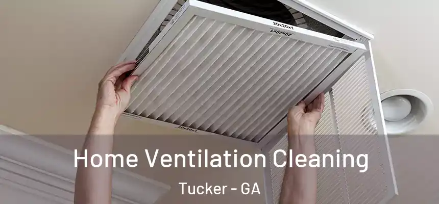 Home Ventilation Cleaning Tucker - GA