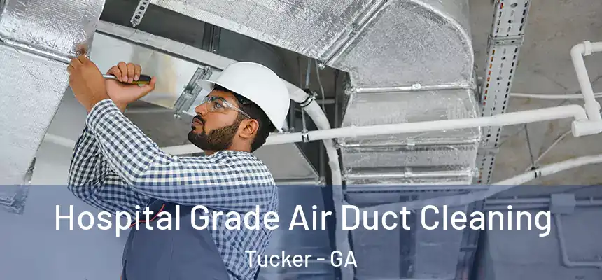  Hospital Grade Air Duct Cleaning Tucker - GA