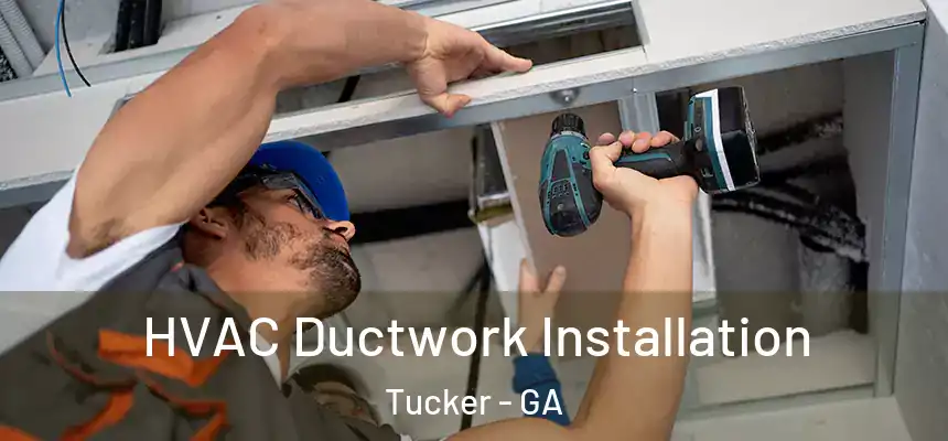 HVAC Ductwork Installation Tucker - GA