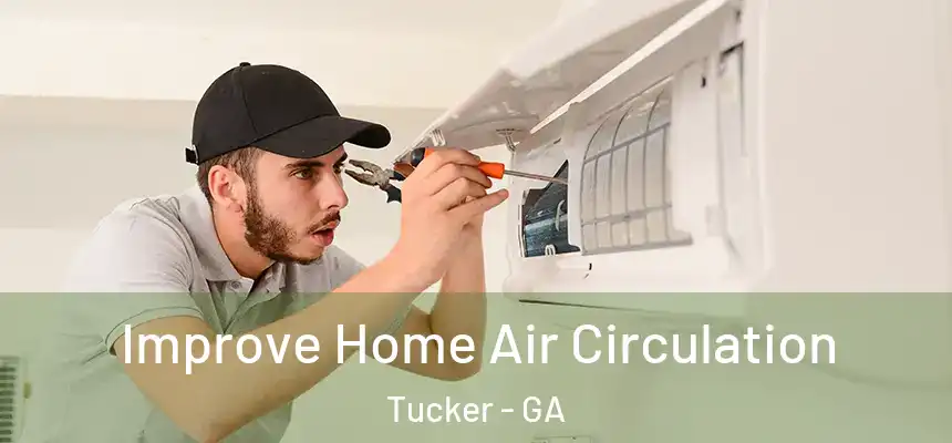 Improve Home Air Circulation Tucker - GA