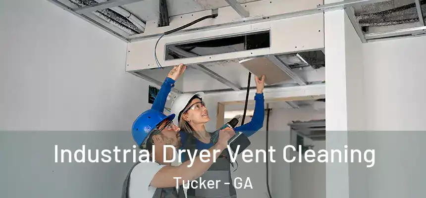 Industrial Dryer Vent Cleaning Tucker - GA