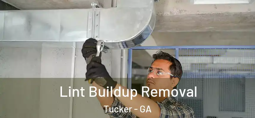  Lint Buildup Removal Tucker - GA
