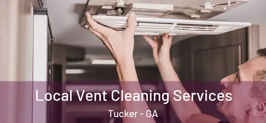 Local Vent Cleaning Services Tucker - GA