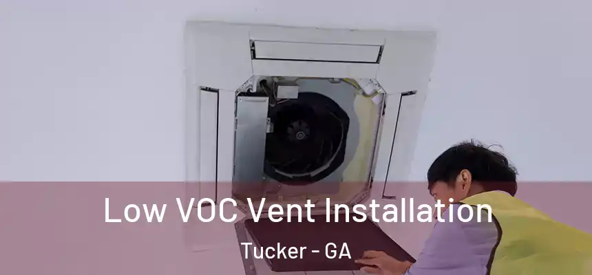 Low VOC Vent Installation Tucker - GA