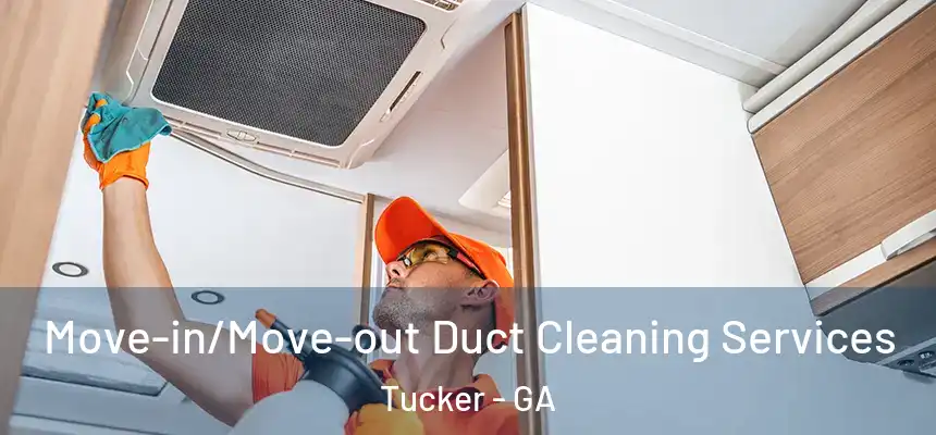  Move-in/Move-out Duct Cleaning Services Tucker - GA