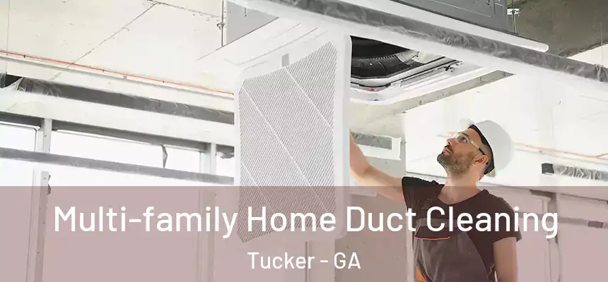Multi-family Home Duct Cleaning Tucker - GA