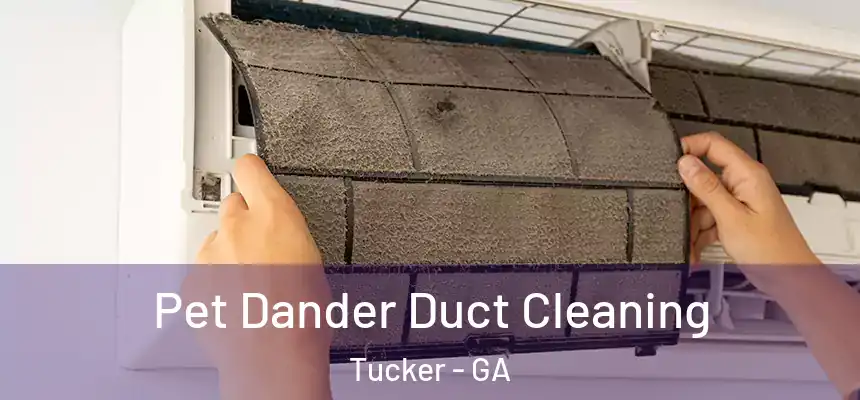  Pet Dander Duct Cleaning Tucker - GA