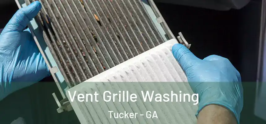  Vent Grille Washing Tucker - GA